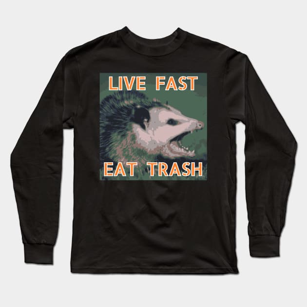 Possum: Live Fast, Eat Trash Long Sleeve T-Shirt by nonbeenarydesigns